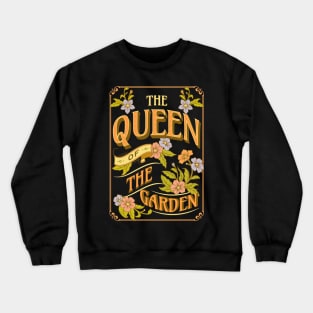 Queen of the garden Crewneck Sweatshirt